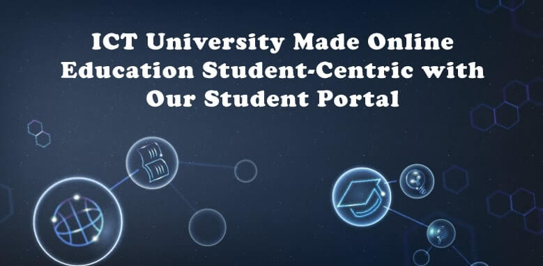 L’université des TIC a rendu l’éducation en ligne centrée sur l’étudiant avec notre portail étudiant